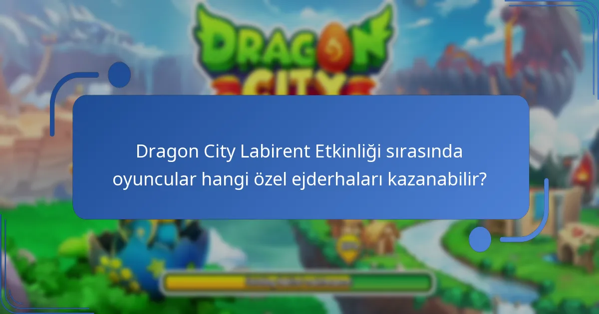 Dragon City Labirent Etkinliği nasıl çalışır?