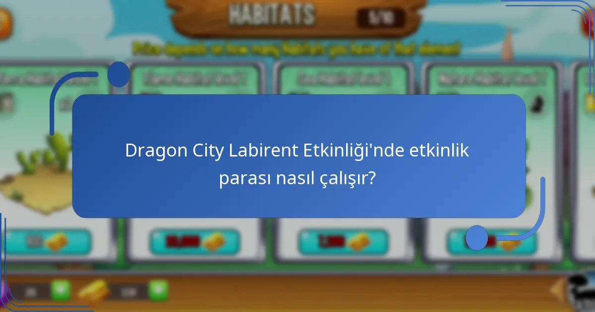 Dragon City Labirent Etkinliği’nde etkinlik parası nasıl çalışır?