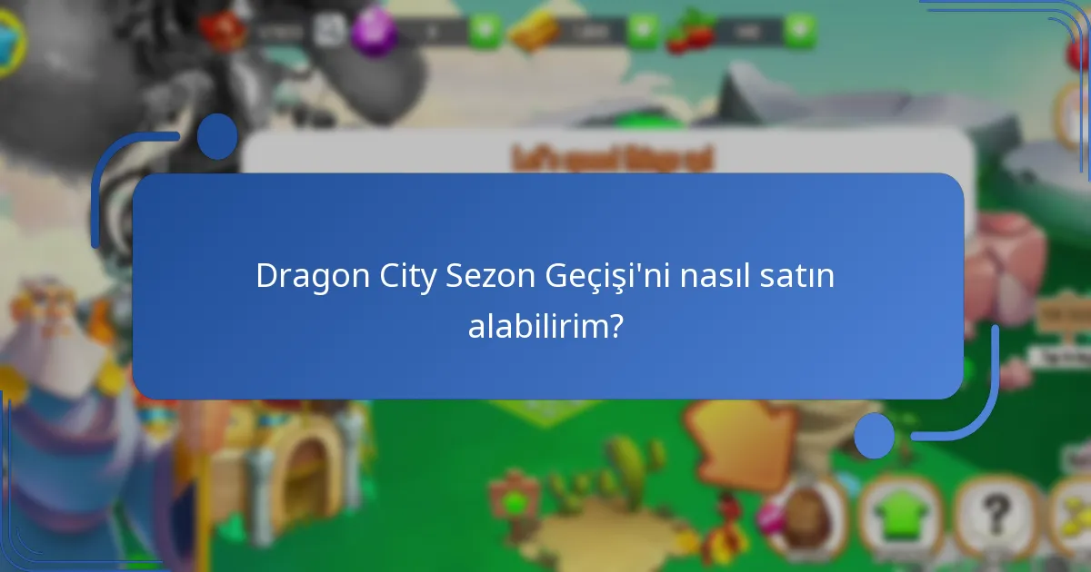 Dragon City Sezon Geçişi’ni nasıl satın alabilirim?