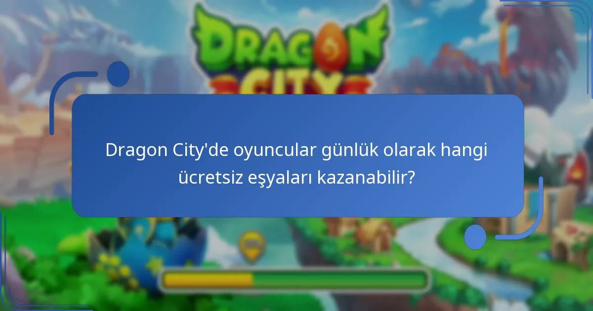Dragon City’de oyuncular günlük olarak hangi ücretsiz eşyaları kazanabilir?