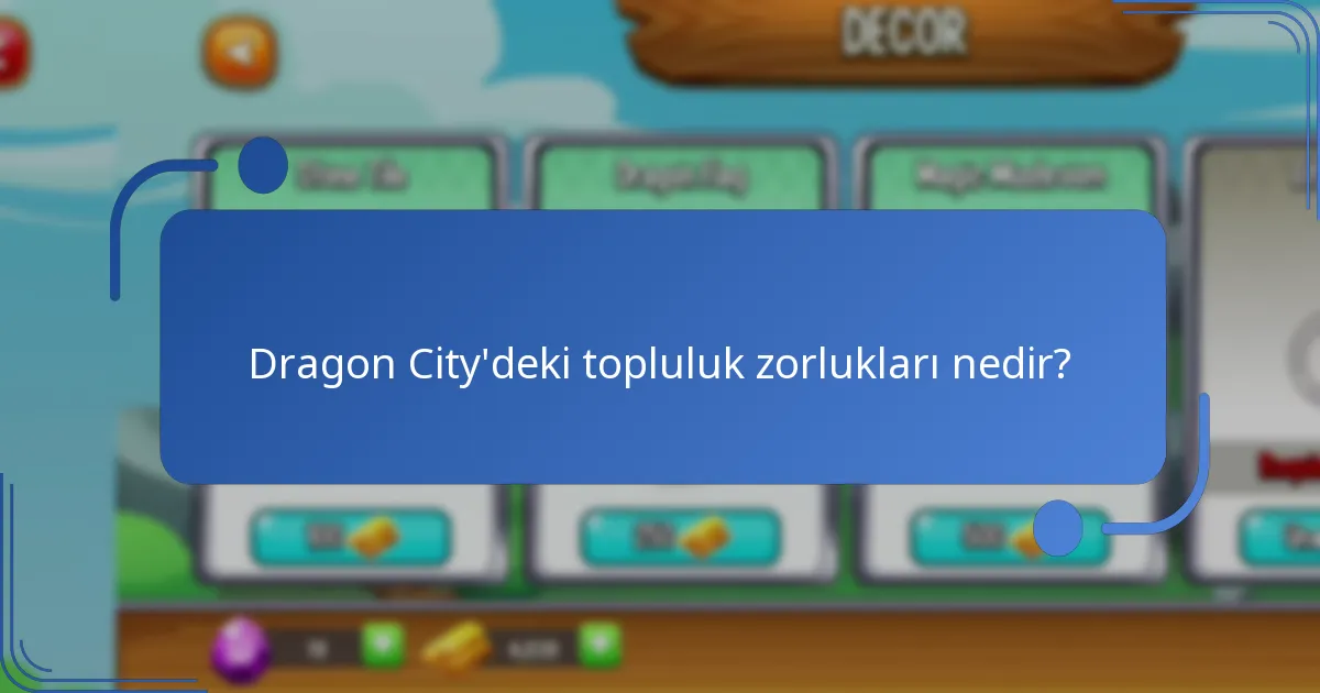 Dragon City’deki topluluk zorlukları nedir?